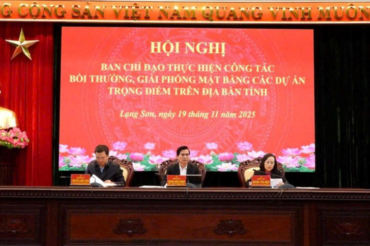 Lạng Sơn: Giải phóng mặt bằng phải gắn với trách nhiệm cá nhân