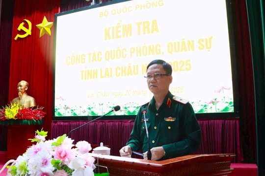 Kết luận kiểm tra công tác quốc phòng, quân sự tỉnh Lai Châu năm 2025