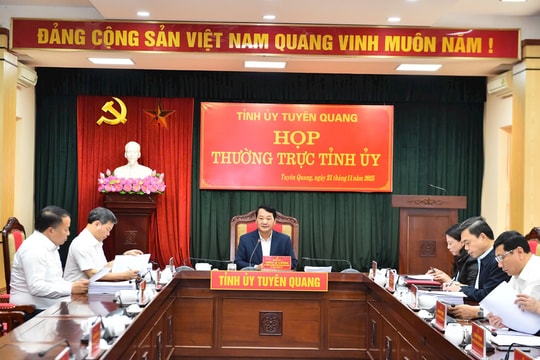 Thường trực Tỉnh ủy Tuyên Quang họp bàn các nhiệm vụ trọng tâm cuối năm