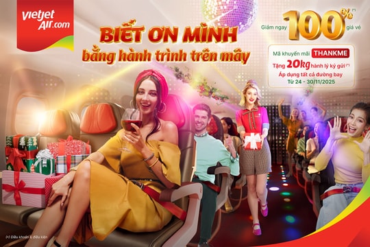 Vietjet khởi động chuỗi ưu đãi 'Biết ơn mình' với triệu vé bay giảm giá đến 100%