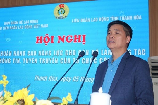 Nâng cao năng lực tuyên truyền công đoàn trong bối cảnh mới