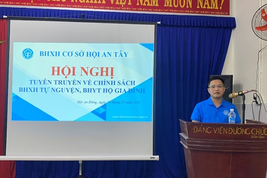 BHXH cơ sở Hội An Tây tăng cường tuyên truyền, lan tỏa chính sách BHXH tự nguyện và BHYT hộ gia đình vì an sinh xã hội