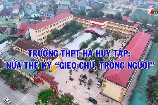 Phim tài liệu: Trường THPT Hà Huy Tập: Nửa thế kỷ “gieo chữ, trồng người”