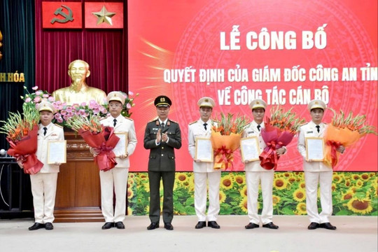 Điều động, bổ nhiệm 5 Trưởng phòng thuộc Công an tỉnh Thanh Hóa