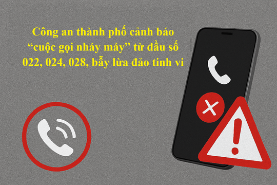 Công an cảnh báo về các cuộc gọi từ số máy lạ, nháy máy