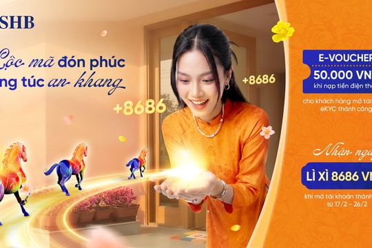 Rinh ngay lộc lớn từ SHB với tổng giá trị quà tặng hơn 4,5 tỷ đồng