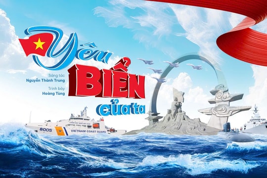 "Yêu biển của ta" - nén tâm nhang tri ân các Anh hùng liệt sĩ