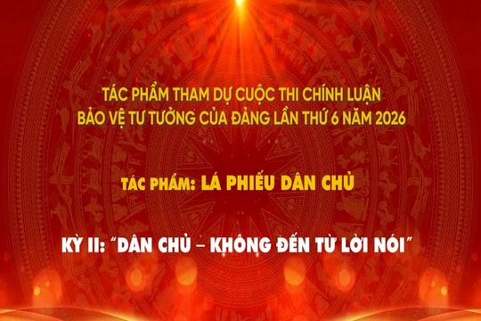 Bảo vệ nền tảng tư tưởng của Đảng - Lá phiếu dân chủ - Tập 2: “Dân chủ - Không đến từ lời nói”