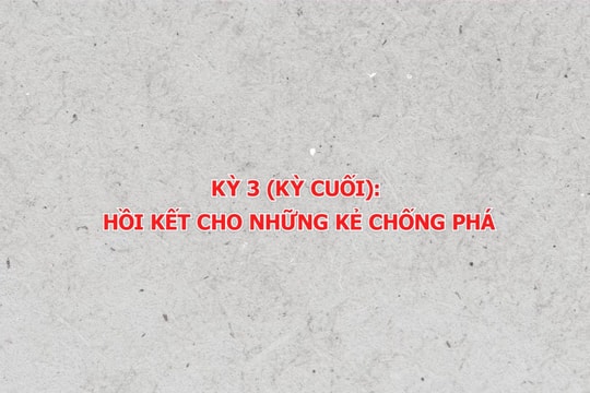 Dọn rác không gian mạng: Cắt nguồn sống của các thế lực chống phá - Kỳ cuối: Hồi kết cho những kẻ chống phá