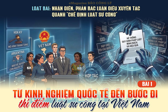 Bài 1: Từ kinh nghiệm quốc tế đến bước đi thí điểm luật sư công tại Việt Nam