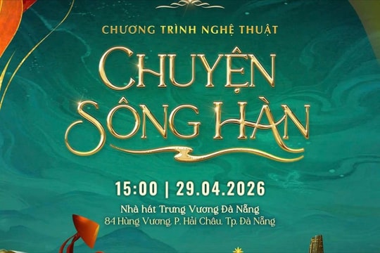 Chương trình nghệ thuật “Chuyện sông Hàn” chính thức ra mắt tại Đà Nẵng