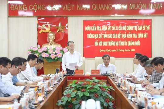 Đoàn Kiểm tra, giám sát số 31 của Bộ Chính trị, Ban Bí thư thông qua dự thảo kết quả kiểm tra, giám sát với Tỉnh ủy Quảng Ngãi