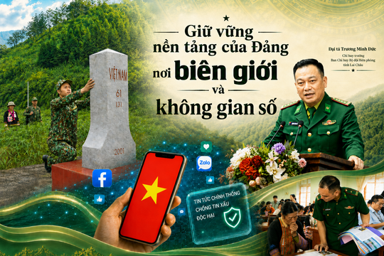 Kỳ 1: Một trận tuyến, hai không gian: Giữ vững nền tảng tư tưởng của Đảng nơi biên giới và không gian số