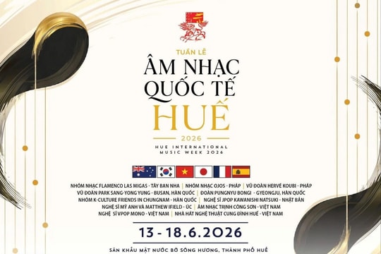 Tuần lễ Âm nhạc Quốc tế Huế 2026: Đại tiệc nghệ thuật đa sắc màu bên dòng Hương Giang