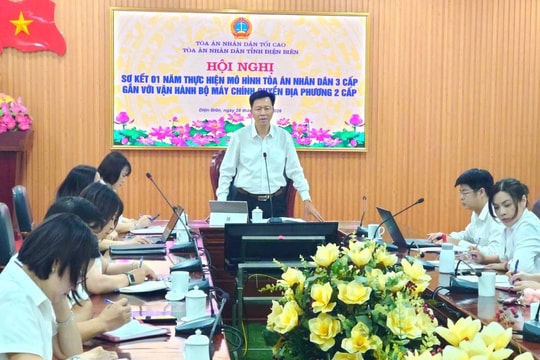 TAND Điện Biên: Dấu ấn sau 1 năm vận hành mô hình Tòa án ba cấp