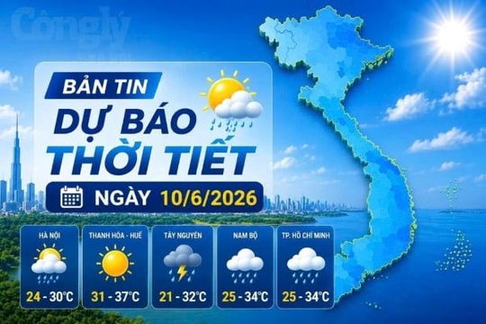 Thời tiết ngày 10/6: Bắc bộ giảm mưa, Nam bộ nắng nóng cục bộ