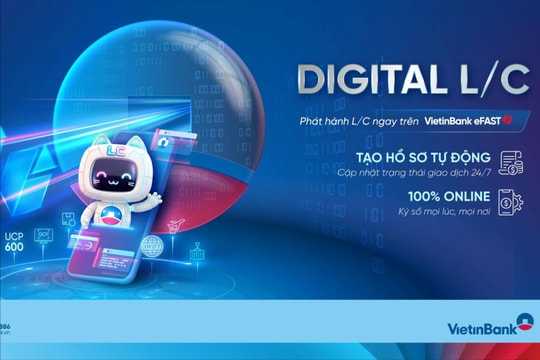 VietinBank eFAST ra mắt dịch vụ Digital L/C cho doanh nghiệp