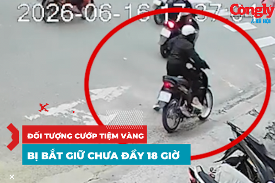 Truy xét thần tốc, bắt giữ đối tượng cướp giật tiệm vàng sau chưa đầy 18 giờ