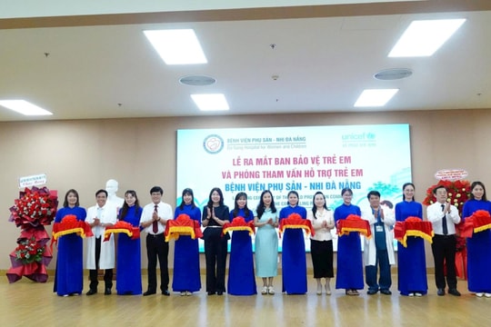 Ra mắt Ban Bảo vệ trẻ em và Phòng Tham vấn hỗ trợ tại Bệnh viện Phụ sản - Nhi Đà Nẵng