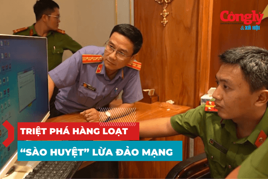 Triệt phá hàng loạt “sào huyệt” lừa đảo mạng, khởi tố 26 đối tượng tiếp tay