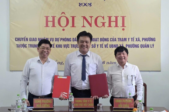 Trung tâm Y tế khu vực Hải Châu chuyển giao Trạm Y tế về UBND phường quản lý