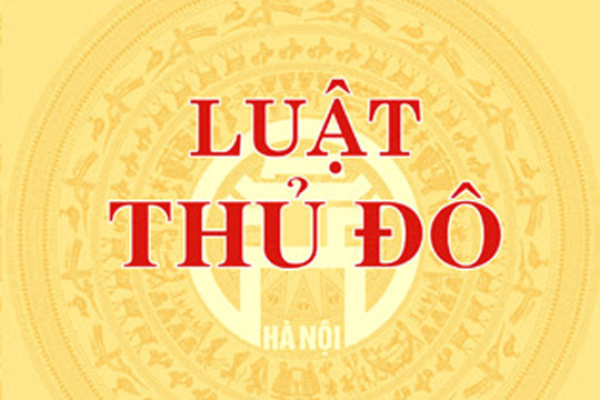 Luật Thủ đô 2026: 199 thẩm quyền đặc thù mở đường cho mô hình quản trị mới