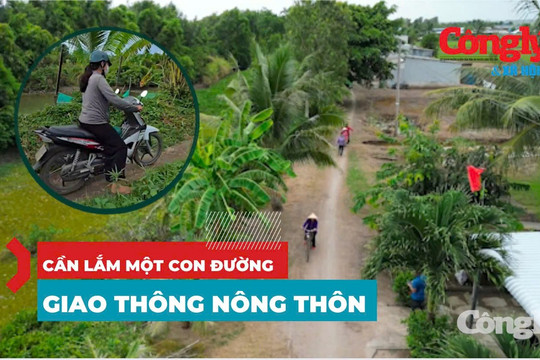 Cà Mau: Người dân xã Khánh Hưng mong chờ một con đường giao thông