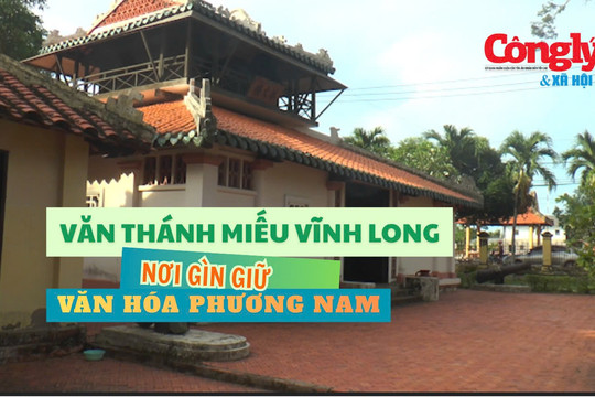 Văn Thánh Miếu Vĩnh Long: Nơi gìn giữ hồn cốt văn hóa phương Nam