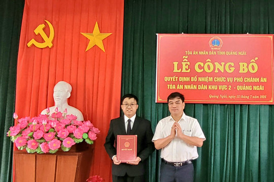 Bổ nhiệm Phó Chánh án TAND khu vực 2 - Quảng Ngãi