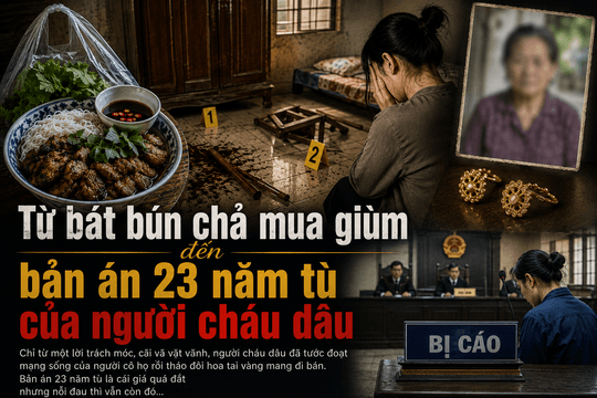 Từ bát bún chả mua giùm đến bản án 23 năm tù của người cháu dâu