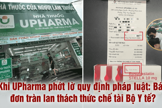 UPharma "phớt lờ" quy định pháp luật, thách thức chế tài Bộ Y tế?