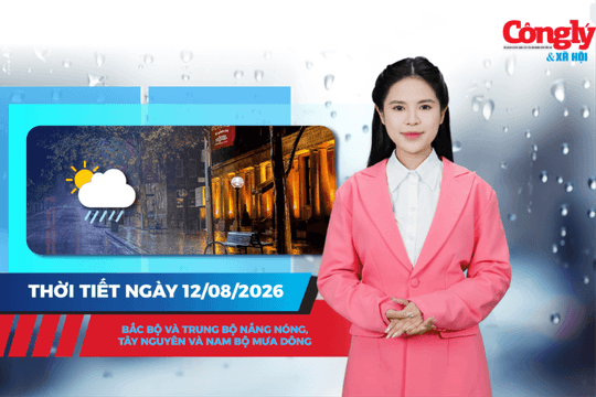 Thời tiết ngày 12/8: Bắc Bộ và Trung Bộ nắng nóng, Tây Nguyên và Nam Bộ mưa dông