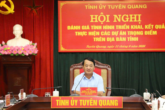 Bí thư Tỉnh ủy Tuyên Quang yêu cầu đẩy nhanh tiến độ các dự án trọng điểm