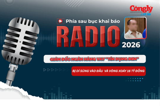 Radio Phía sau bục khai báo: Giám đốc ngân hàng vay “tín dụng đen” bị dí súng vào đầu và vòng xoáy 16 tỷ đồng