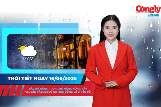 Thời tiết ngày 16/8: Bắc Bộ nắng, Trung Bộ nắng nóng; Tây Nguyên và Nam Bộ có mưa dông về chiều tối