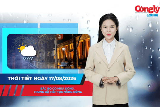Thời tiết ngày 17/8: Bắc Bộ có mưa dông, Trung Bộ tiếp tục nắng nóng