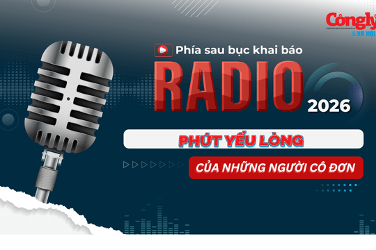 Radio Phía sau bục khai báo: Phút yếu lòng của những người cô đơn