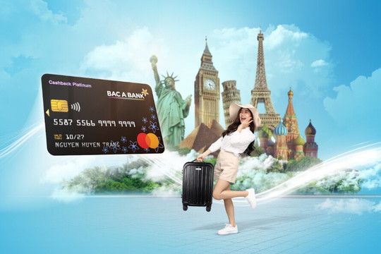 Bac A Bank tặng nhiều ưu đãi thiết thực cho khách hàng mở thẻ tín dụng