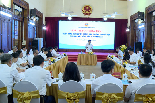 Góp ý hoàn thiện dự thảo Nghị quyết quy định về chế độ bảo vệ Thẩm phán