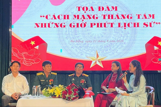 Tọa đàm “Cách mạng Tháng Tám - Những giờ phút lịch sử”