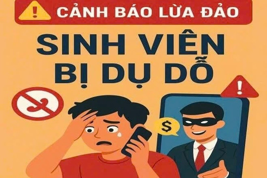 Cảnh báo các thủ đoạn lừa đảo học sinh, sinh viên