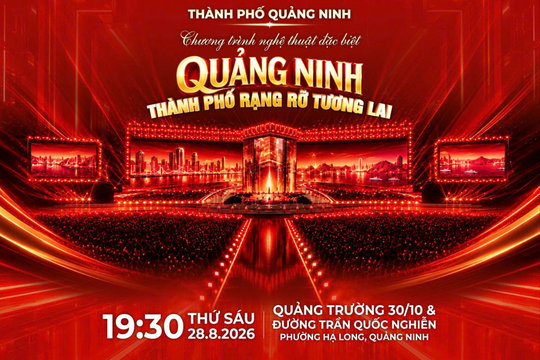 Quảng Ninh tổ chức chương trình nghệ thuật lớn nhất từ trước đến nay