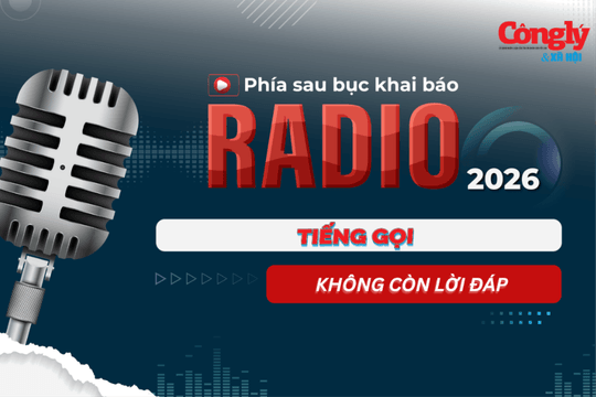 Radio Phía sau bục khai báo: Tiếng gọi không còn lời đáp…