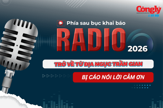 Radio Phía sau bục khai báo: Trở về từ “địa ngục trần gian”, bị cáo nói lời cảm ơn