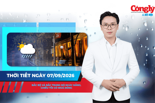 Thời tiết ngày 7/9: Bắc Bộ và Bắc Trung Bộ ngày nắng, chiều tối có mưa dông