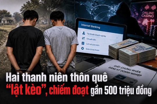 Hai thanh niên thôn quê làm “giám đốc hờ”, rồi “lật kèo” chiếm gần 500 triệu đồng