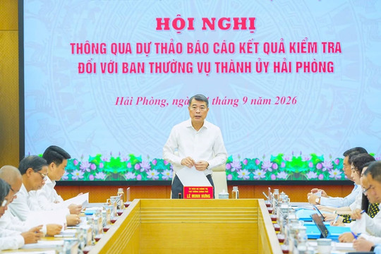 Thông qua dự thảo kết quả kiểm tra, giám sát đối với Ban Thường vụ Thành ủy Hải Phòng