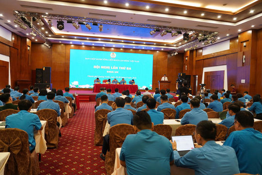 Khai mạc Hội nghị lần thứ 3 Ban Chấp hành Tổng LĐLĐ Việt Nam khóa XIV