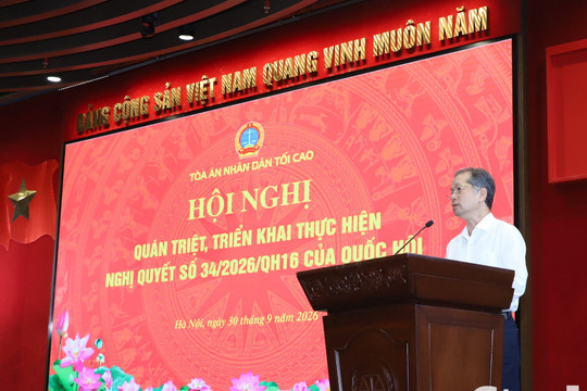 Tòa án nhân dân tối cao triển khai Nghị quyết số 34 của Quốc hội