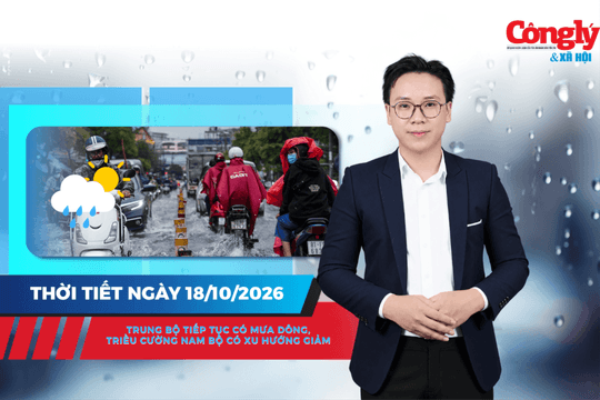 Thời tiết ngày 18/10: Trung Bộ tiếp tục có mưa dông, triều cường Nam Bộ có xu hướng giảm